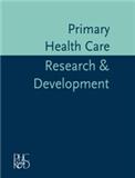 Primary Health Care Research &amp; Development（或：Primary Health Care Research and Development）《初级卫生保健研究与发展》