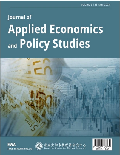 应用经济与政策研究(英文)(Journal of Applied Economics and Policy Studies)(国际刊号)(OA期刊)